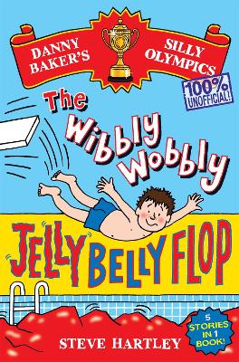 Book cover for Danny Baker's Silly Olympics: The Wibbly Wobbly Jelly Belly Flop - 100% Unofficial!