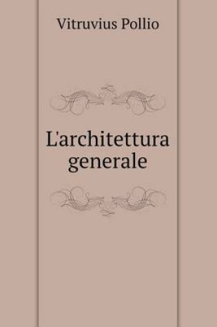 Cover of L'architettura generale