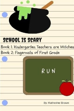 Cover of School is Scary - Book 1 & Book 2