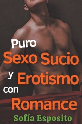 Cover of Puro Sexo Sucio y Erotismo con Romance