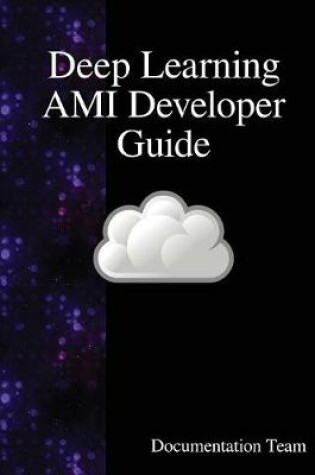 Cover of Deep Learning AMI Developer Guide