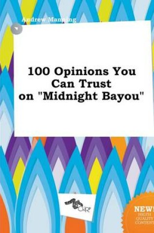 Cover of 100 Opinions You Can Trust on Midnight Bayou