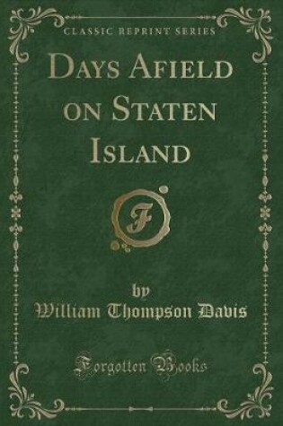 Cover of Days Afield on Staten Island (Classic Reprint)