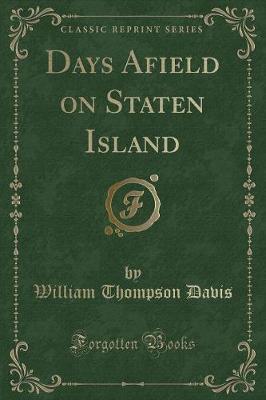 Book cover for Days Afield on Staten Island (Classic Reprint)