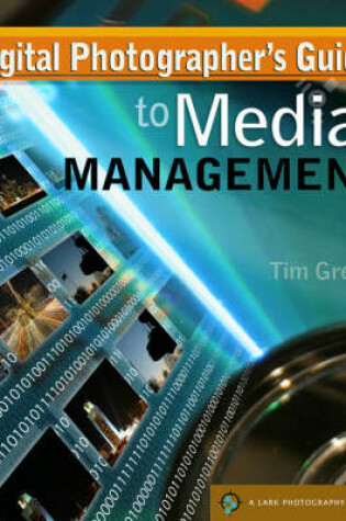 Cover of Digital Photographers' Guide to Media Management