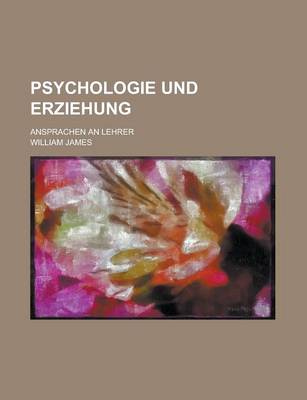 Book cover for Psychologie Und Erziehung; Ansprachen an Lehrer