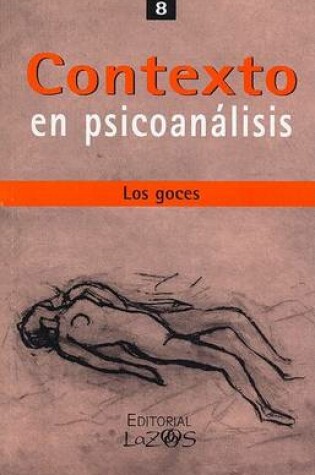 Cover of Contexto En Psicoanalisis 8 - Los Goces