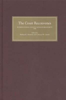 Book cover for The Court Reconvenes: Courtly Literature Across the Disciplines