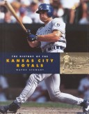 Book cover for The History of the Kansas City Royals