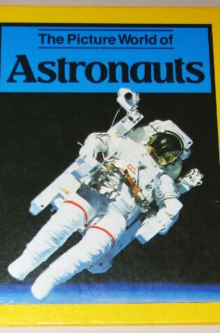 Cover of The Picture World of Astronauts