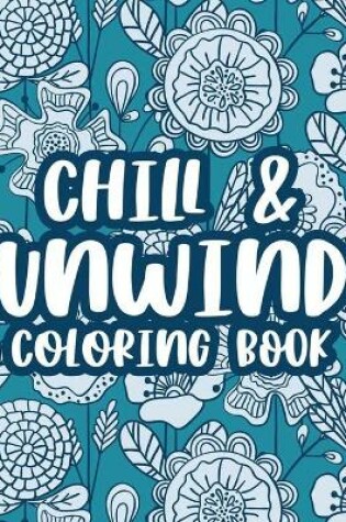 Cover of Chill & Unwind Coloring Book