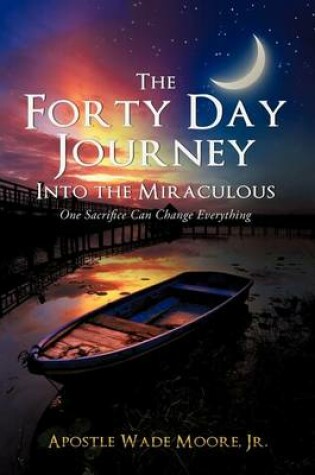 Cover of The Forty Day Journey Into the Miraculous