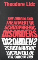 Book cover for The Origin and Treatment of Schizophrenic Disorders