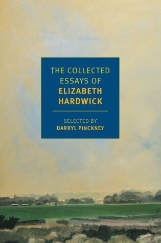 Cover of The Collected Essays of Elizabeth Hardwick