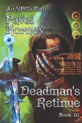 Cover of Deadman's Retinue (An NPC's Path Book #3)