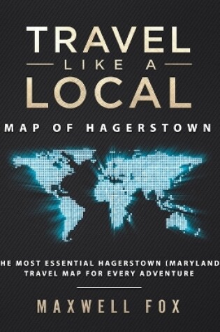 Cover of Travel Like a Local - Map of Hagerstown