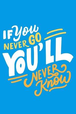 Book cover for If you never go you'll never know