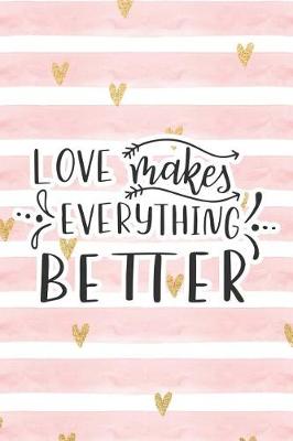 Book cover for Love Makes Everything Better