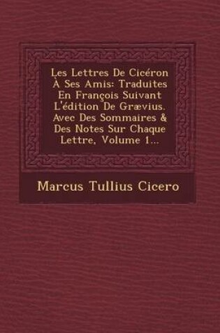 Cover of Les Lettres de Ciceron a Ses Amis