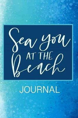 Book cover for Sea You At The Beach Journal