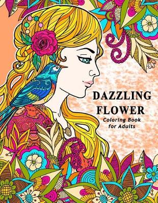 Book cover for Dazzling Flower Coloring Book for Adults