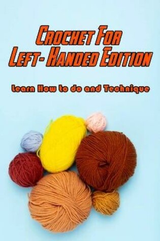 Cover of Crochet For Left-Handed Edition