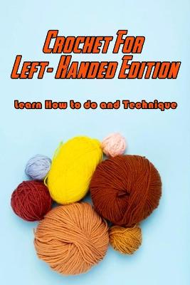 Book cover for Crochet For Left-Handed Edition