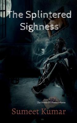 Book cover for The Splintered Sighness