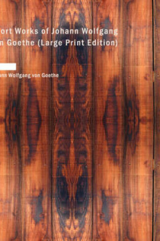 Cover of Short Works of Johann Wolfgang Von Goethe