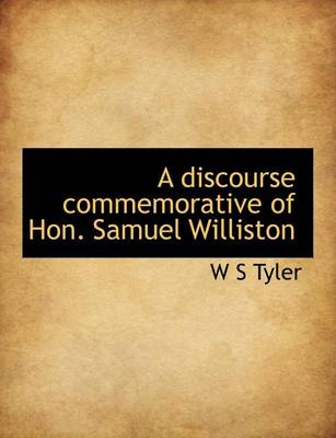 Book cover for A Discourse Commemorative of Hon. Samuel Williston