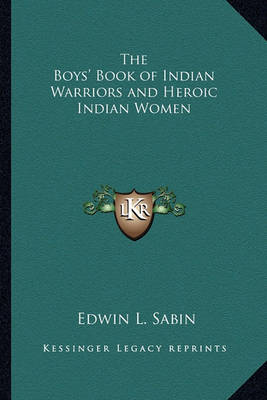 Cover of The Boys' Book of Indian Warriors and Heroic Indian Women