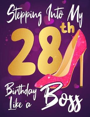 Book cover for Stepping Into My 28th Birthday Like a Boss