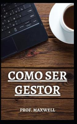 Book cover for Como Ser Gestor