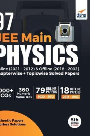 Cover of 97 Jee Main Physics Online (20212012) & Offline (20182002) Chapterwise + Topicwise Solved Papers 5th Edition