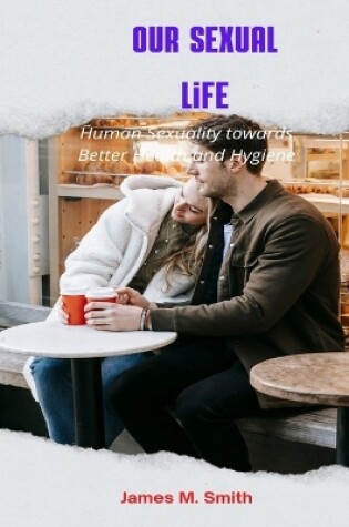 Cover of Our Sexual Life