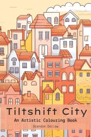 Cover of Tiltshift City