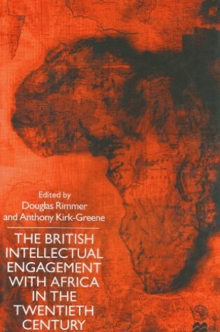 Cover of The British Intellectual Engagement with Africa in the Twentieth Century