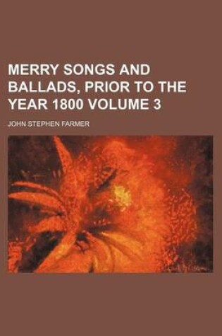 Cover of Merry Songs and Ballads, Prior to the Year 1800 Volume 3