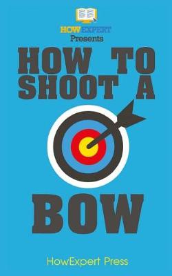 Book cover for How To Shoot a Bow