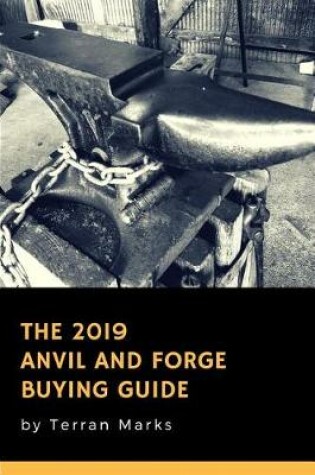 Cover of The 2019 Anvil and Forge Buying Guide