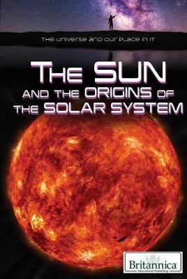 Cover of The Sun and the Origins of the Solar System