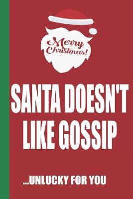 Book cover for Merry Christmas Santa Doesn't Like Gossip Unlucky For You