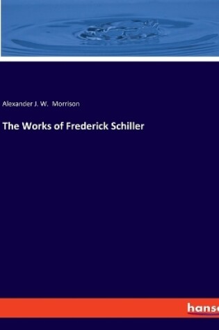 Cover of The Works of Frederick Schiller