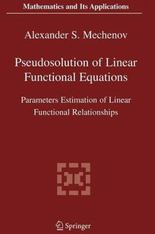 Cover of Pseudosolution of Linear Functional Equations: Parameters Estimation of Linear Functional Relationships