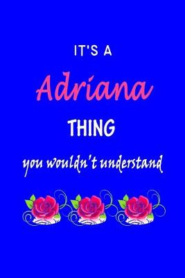 Book cover for It's A Adriana Thing You Wouldn't Understand