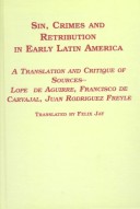 Cover of Sin, Crime and Retribution in Early Latin America