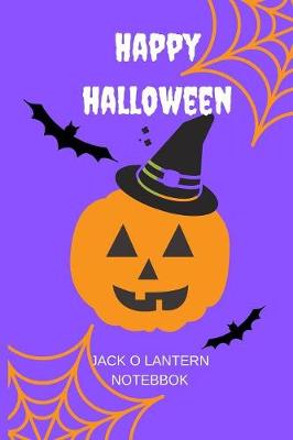 Book cover for Happy Halloween Jack O Lantern Notebook