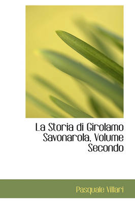 Book cover for La Storia Di Girolamo Savonarola, Volume Secondo