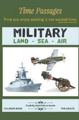 Cover of Military Land Sea Air Coloring Book for Adults