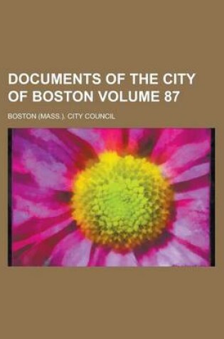 Cover of Documents of the City of Boston Volume 87